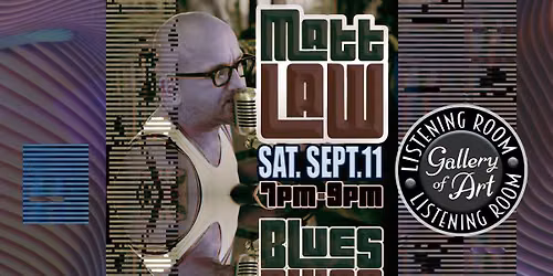Matt Law GoA LISTENING ROOM Sept 11, 2026