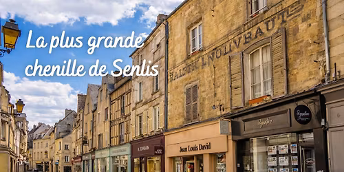 La grande chenille de Senlis - 21 juin 2026 \ud83d\udc1b \ud83c\udf89 \ud83c\udfb5