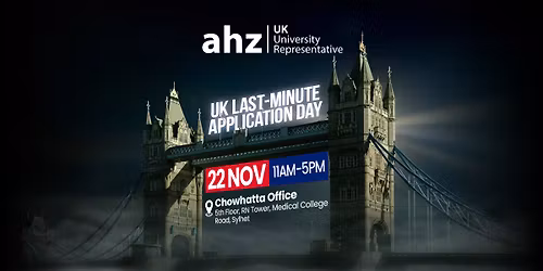 UK Last-Minute Application Day | AHZ Chowhatta