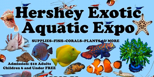 Hershey Aquatic Exotic Expo
