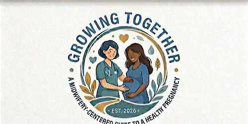 Growing Together: A Midwifery-Centered Guide to a Healthy Pregnancy