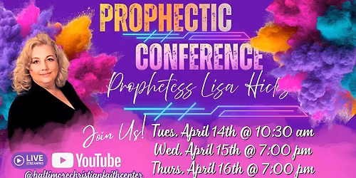 Join us for a powerful and life-changing Prophetic Conference with Prophetess Lisa Hicks!