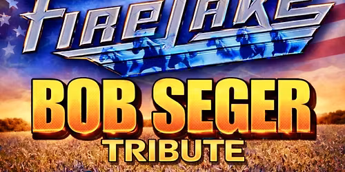 FireLake, Bob Seger Tribute returns to Frenchtown 