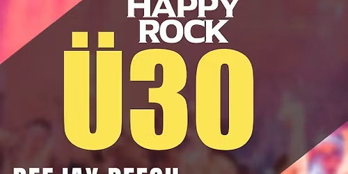 \u00dc30 Party im Happy Rock