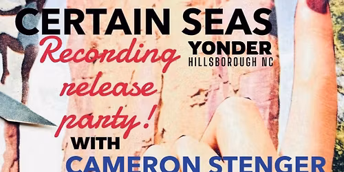 CERTAIN SEAS RECORD RELSEASE PARTY AT YONDER