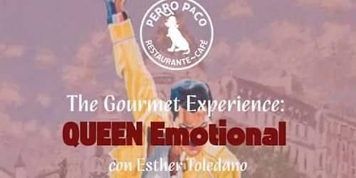 The Gourmet Experience: QUEEN Emotional con Esther Toledano