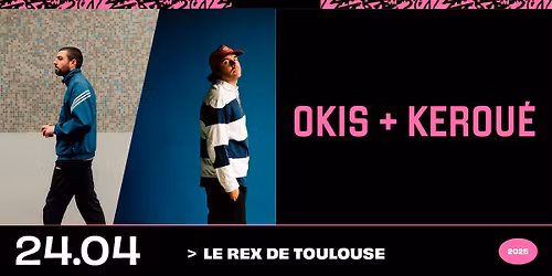 Okis + Keroue\u0301 \u2022 Le Rex de Toulouse
