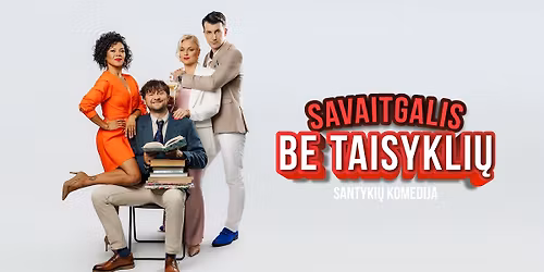 Santyki\u0173 komedija ''SAVAITGALIS BE TAISYKLI\u0172'' | \u0160iauliai