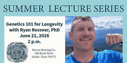 Summer Lecture Series - Genetics 101 for Longevity