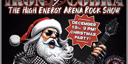 Iron Cobra\/Rock Fantasy Christmas Party at Clemson Bros.!