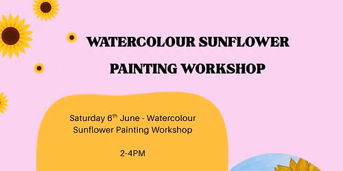 WATERCOLOUR SUNFLOWER PAINTING WORKSHOP