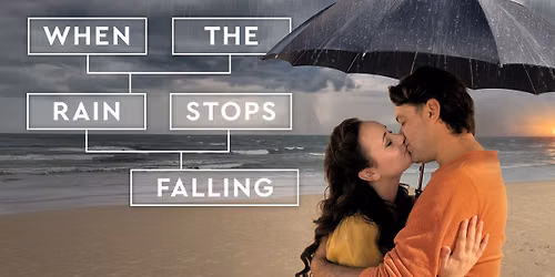 When The Rain Stops Falling