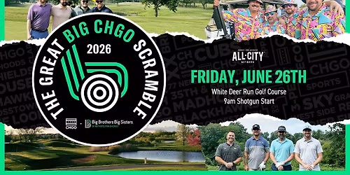 The Great Big CHGO Scramble Golf Tournament with Big Brothers Big Sisters