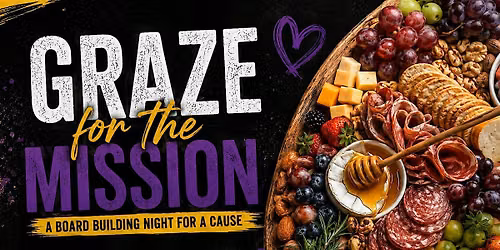 Graze For the Mission: A Board Building Night for a Cause