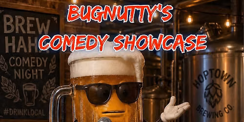 Bugnutty’s Comedy Showcase