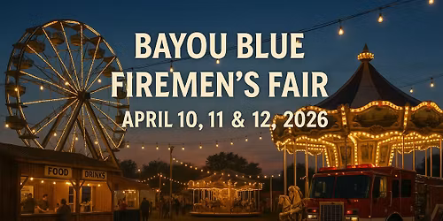 Bayou Blue Firemen's Fair - 2026