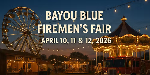 Bayou Blue Firemen's Fair - 2026