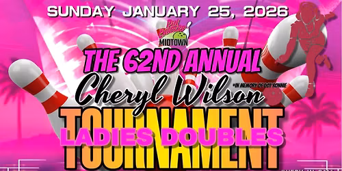 The 62nd Cheryl Wilson *In Memory of Dot Ronnie* Ladies Doubles Tournament