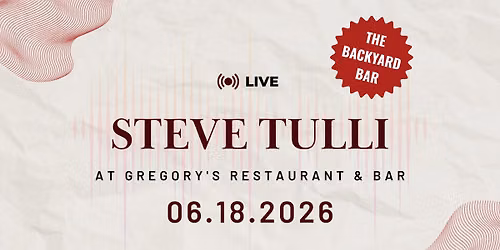 LIVE MUSIC: Steve Tulli at Gregory's