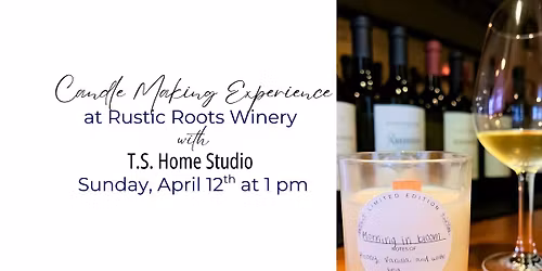 Candle Making Experience at Rustic Roots Winery