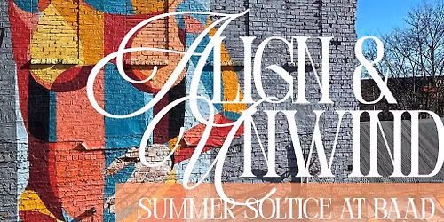 Align & Unwind: Summer Solstice at BAaD