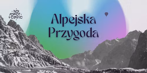 16. NDI SOPOT CLASSIC FESTIWAL | ALPEJSKA PRZYGODA