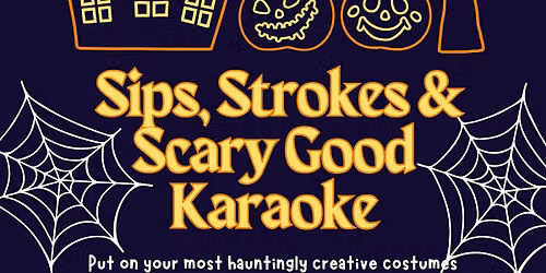 Sips, Strokes & Scary Good Karaoke