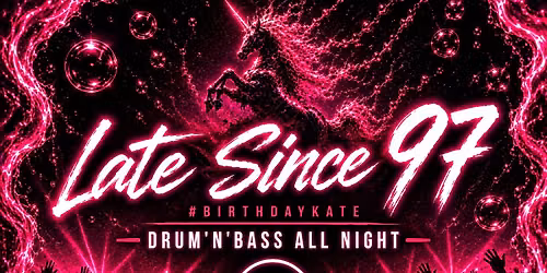LATE SINCE 97 - DRUM'N'BASS ALL NIGHT w HAH