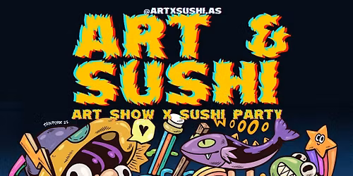 Art x Sushi : Art Show + Sushi Night: ATL