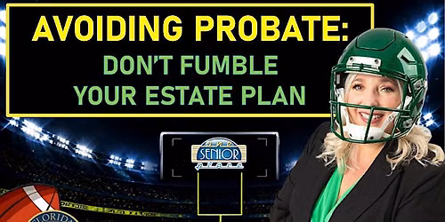 Avoiding Probate: Don't Fumble Your Estate Plan