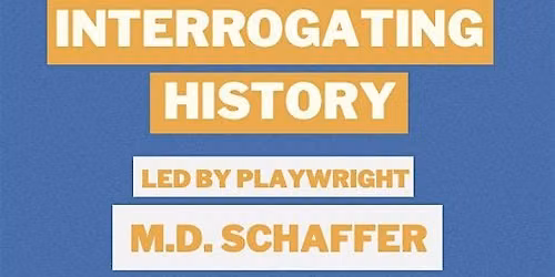 Playwriting Workshop for the History and Preservation Community