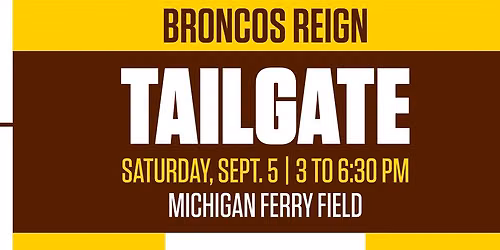 WMU x UofM Broncos Reign Tailgate