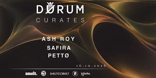 D\u00f8rum Curates. Soupherb Records Showcase - Ash Roy (DE) Safira & Pett\u00f8