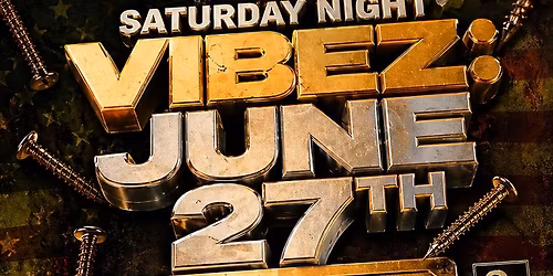 Saturday Night Vibez: June 27th