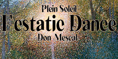 Ecstatic Dance ∞ Don Mescal