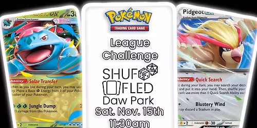 [Shuffled Daw Park] PKM TCG Challenge