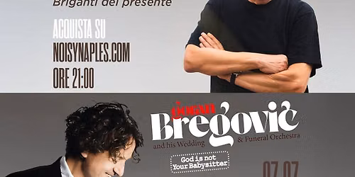 Eugenio Bennato + Goran Bregovic | Napoli | Arena Flegrea