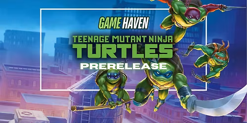 Magic \u00ae | Teenage Mutant Ninja Turtles Prerelease