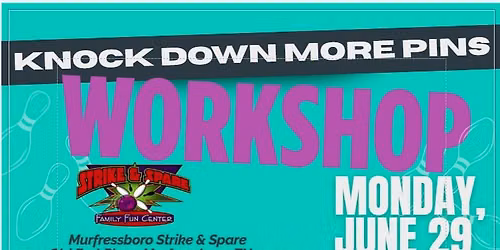 Knock Down More Pins - Youth Bowlers Clinic @ Murfreesboro Strike & Spare