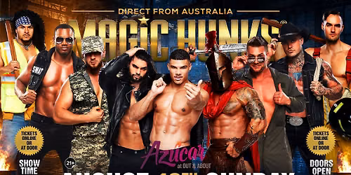 Aug 16th: Pasco, WA - MAGIC HUNKS\u00ae AUSTRALIA TAKEOVER @ Azucar at Out and About