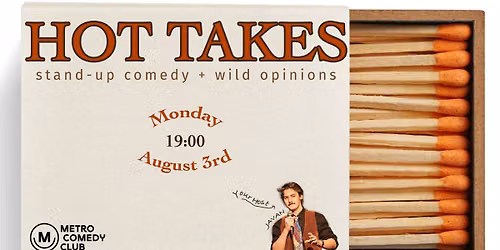 Hot Takes (A Stand Up Comedy Show) - 3rd August