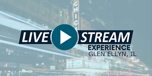 Glen Ellyn, IL Livestream Experience