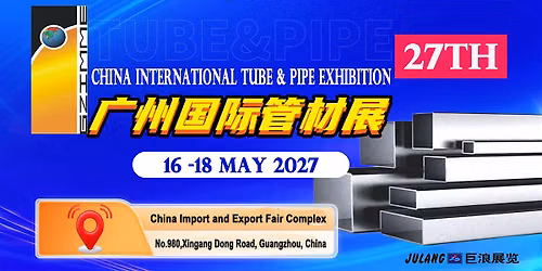 27th China (Guangzhou) Int'l Tube & Pipe Processing Equipment Exhibition