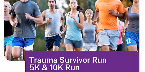 Trauma Survivor Run \u2013 5K & 10K