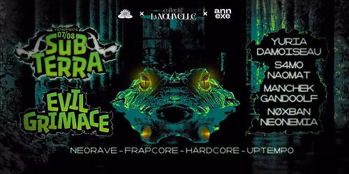 La Nouvelle, Bloom & Annexe pr\u00e9sentent SUBTERRA w\/ Evil Grimace & more @Warehouse Nantes