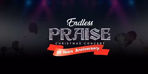 Endless Praise: Christmas Concert | 10 Years Anniversary