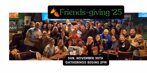 \ud83c\udf42A very special Maloney's Friends-givin'\ud83c\udf42