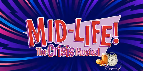 Mid-Life The Crisis Musical