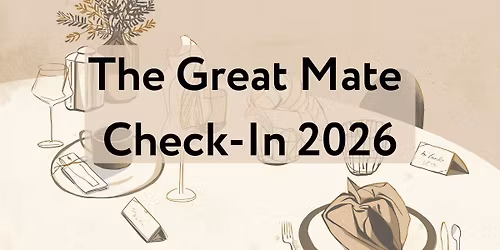 The Great Mate Check-In 2026 - Commitment to Connection