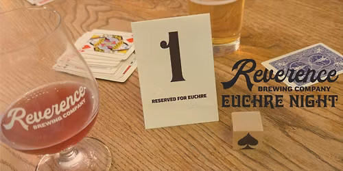 1\/7 Euchre Night at Reverence!